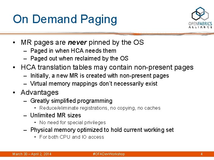 On Demand Paging • MR pages are never pinned by the OS – Paged