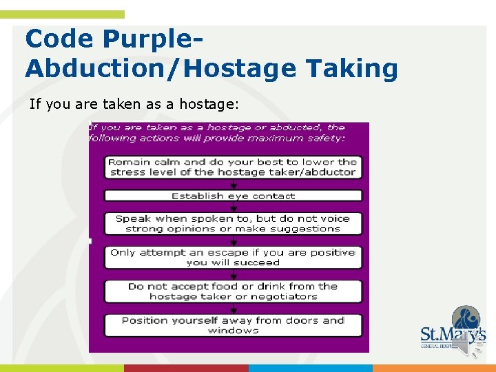 Code Purple. Abduction/Hostage Taking If you are taken as a hostage: 