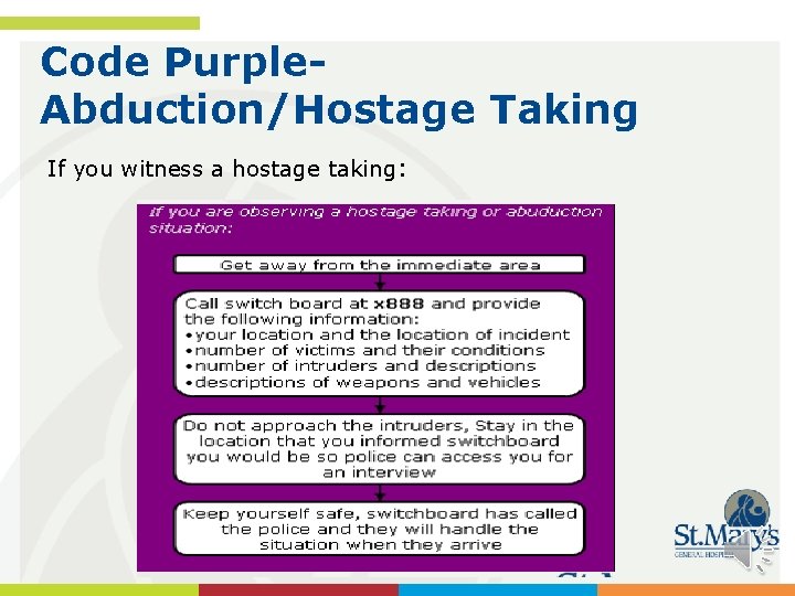 Code Purple. Abduction/Hostage Taking If you witness a hostage taking: 