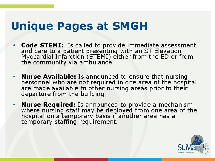 Unique Pages at SMGH • Code STEMI: Is called to provide immediate assessment and