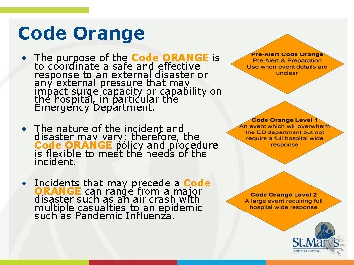 Code Orange • The purpose of the Code ORANGE is to coordinate a safe