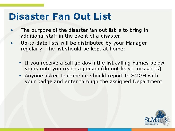 Disaster Fan Out List • • The purpose of the disaster fan out list