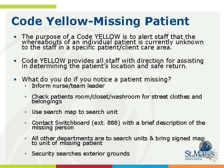 Code Yellow-Missing Patient • The purpose of a Code YELLOW is to alert staff