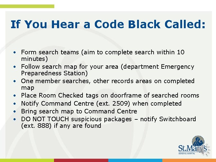If You Hear a Code Black Called: • Form search teams (aim to complete