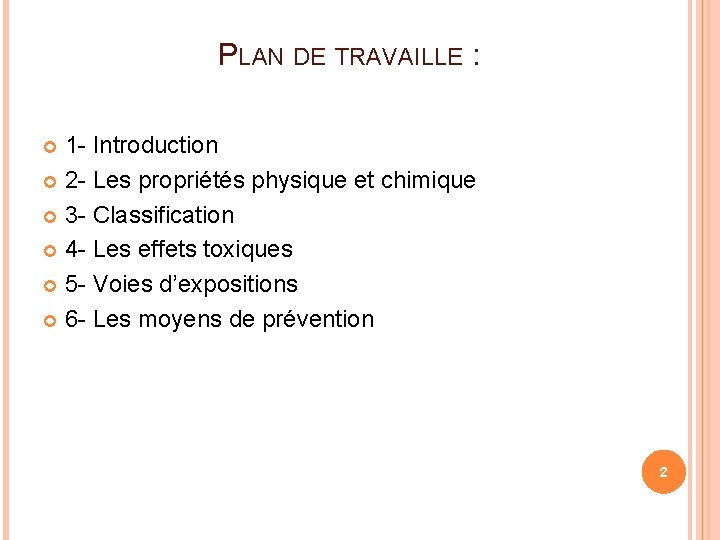  PLAN DE TRAVAILLE : 1 - Introduction 2 - Les propriétés physique et