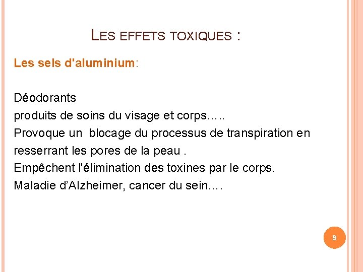  LES EFFETS TOXIQUES : Les sels d'aluminium: Déodorants produits de soins du visage