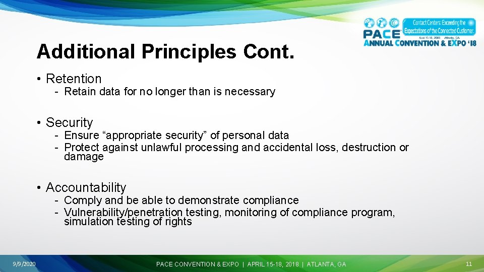 Additional Principles Cont. • Retention - Retain data for no longer than is necessary Additional Principles Cont. • Retention - Retain data for no longer than is necessary