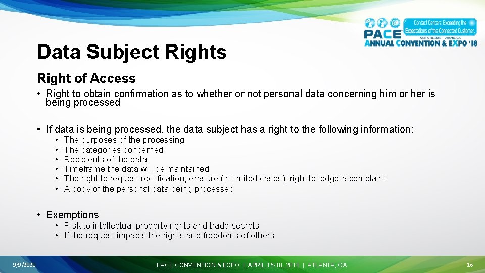 Data Subject Rights Right of Access • Right to obtain confirmation as to whether Data Subject Rights Right of Access • Right to obtain confirmation as to whether