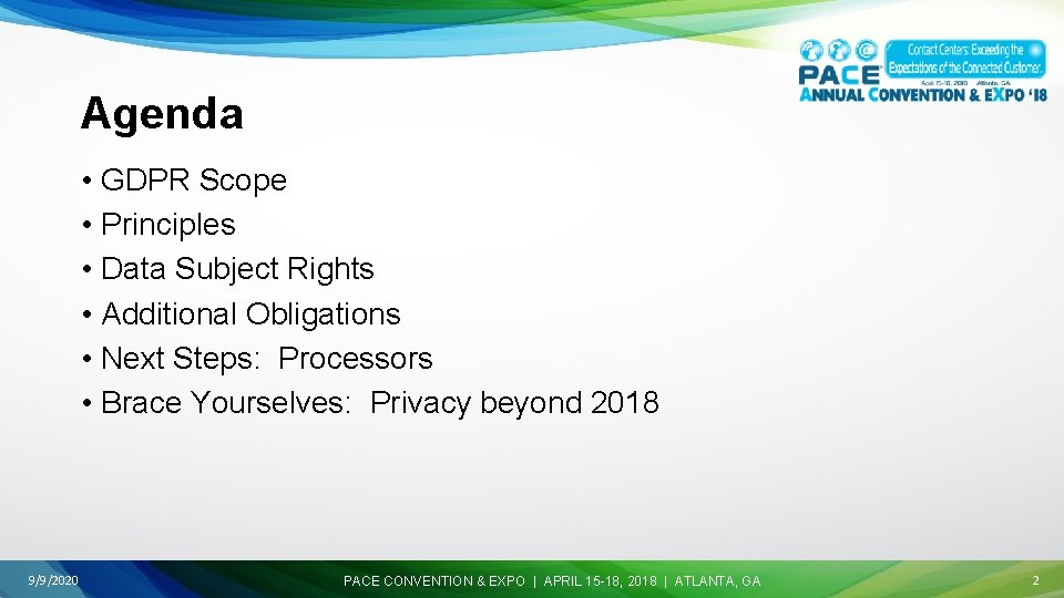 Agenda • GDPR Scope • Principles • Data Subject Rights • Additional Obligations • Agenda • GDPR Scope • Principles • Data Subject Rights • Additional Obligations •