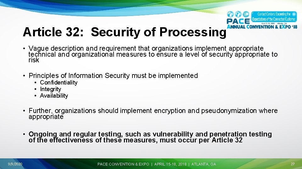 Article 32: Security of Processing • Vague description and requirement that organizations implement appropriate