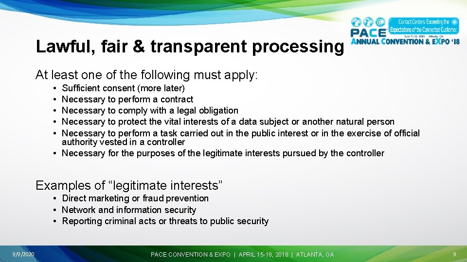 Lawful, fair & transparent processing At least one of the following must apply: •