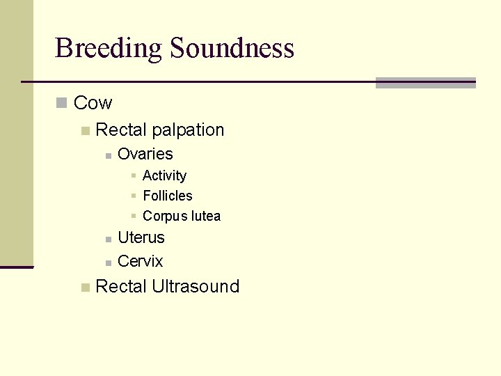 Breeding Soundness Cow Rectal palpation Ovaries Activity Follicles Corpus lutea Uterus Cervix Rectal Ultrasound