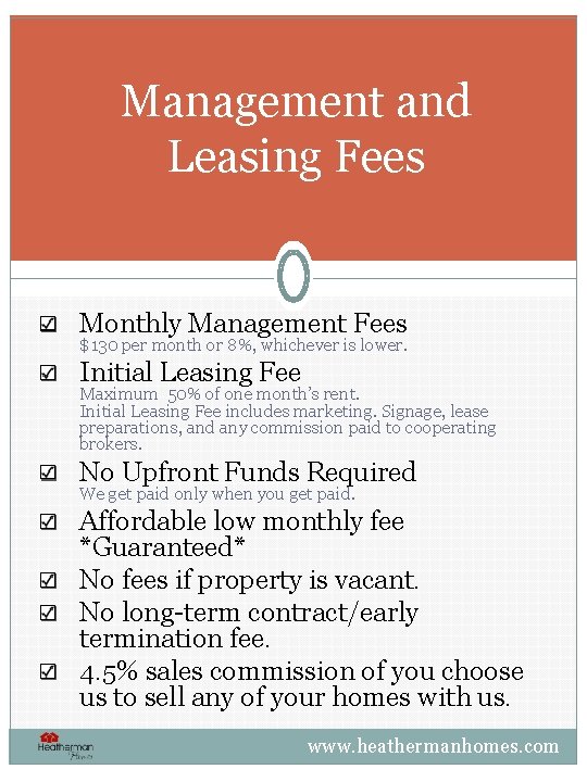 Management and Leasing Fees Monthly Management Fees $130 per month or 8%, whichever is