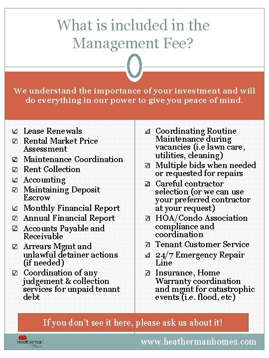 What is included in the Management Fee? We understand the importance of your investment