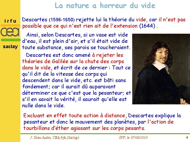 La nature a horreur du vide irfu Descartes (1596 -1650) rejette lui la théorie