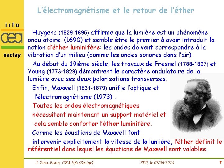 L’électromagnétisme et le retour de l’éther irfu saclay Huygens (1629 -1695) affirme que la