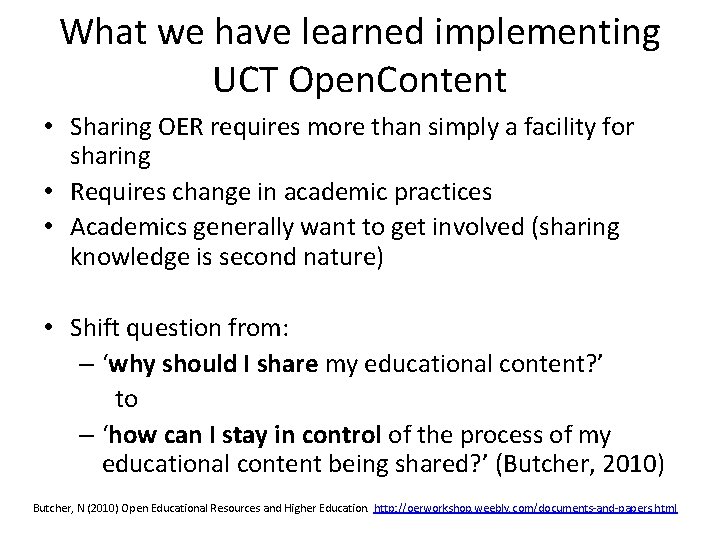 What we have learned implementing UCT Open. Content • Sharing OER requires more than
