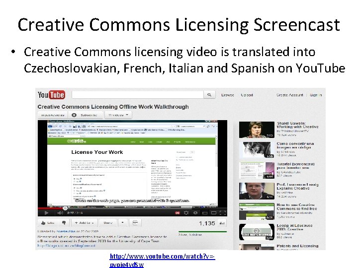 Creative Commons Licensing Screencast • Creative Commons licensing video is translated into Czechoslovakian, French,