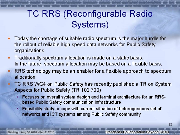 TC RRS (Reconfigurable Radio Systems) § Today the shortage of suitable radio spectrum is TC RRS (Reconfigurable Radio Systems) § Today the shortage of suitable radio spectrum is