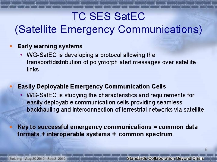 TC SES Sat. EC (Satellite Emergency Communications) § Early warning systems • WG-Sat. EC TC SES Sat. EC (Satellite Emergency Communications) § Early warning systems • WG-Sat. EC