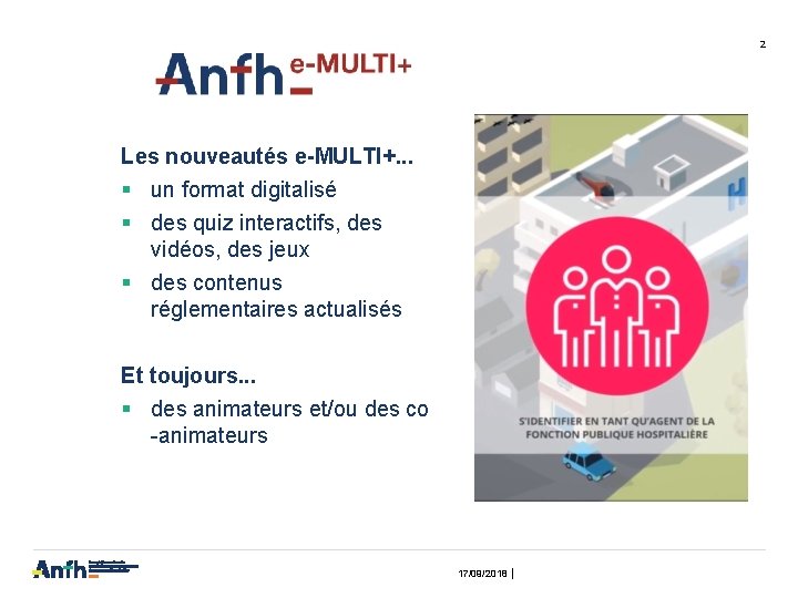 2 Les nouveautés e-MULTI+. . . § un format digitalisé § des quiz interactifs,