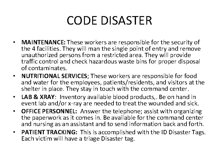 CODE DISASTER • MAINTENANCE: These workers are responsible for the security of the 4