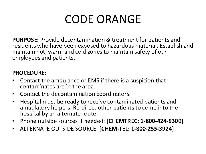 CODE ORANGE PURPOSE: Provide decontamination & treatment for patients and residents who have been