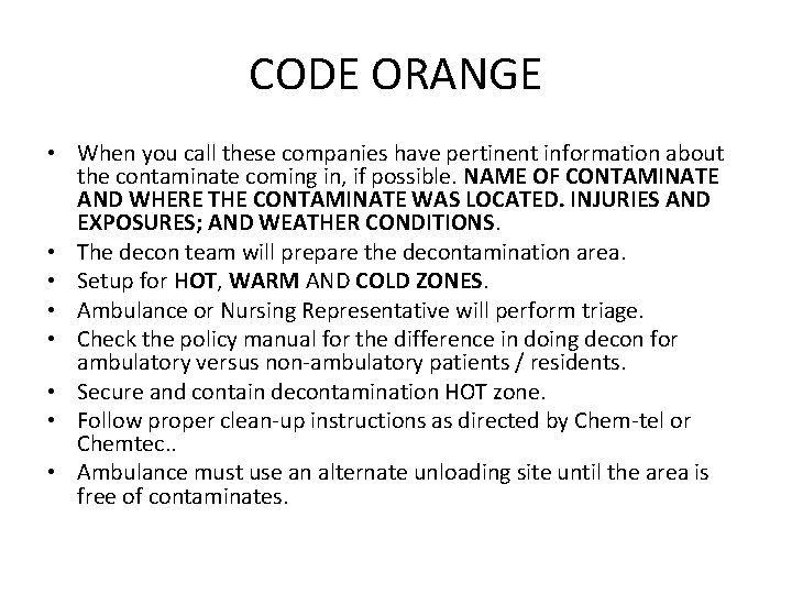 CODE ORANGE • When you call these companies have pertinent information about the contaminate