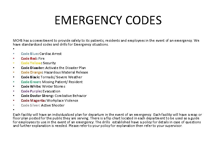 EMERGENCY CODES MCHS has a commitment to provide safety to its patients, residents and