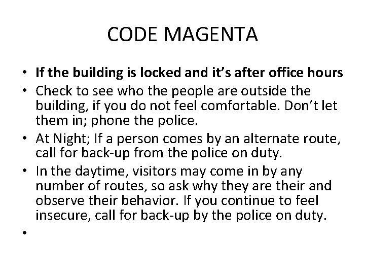 CODE MAGENTA • If the building is locked and it’s after office hours •