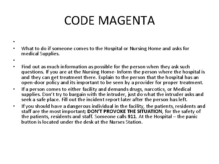 CODE MAGENTA • • • What to do if someone comes to the Hospital