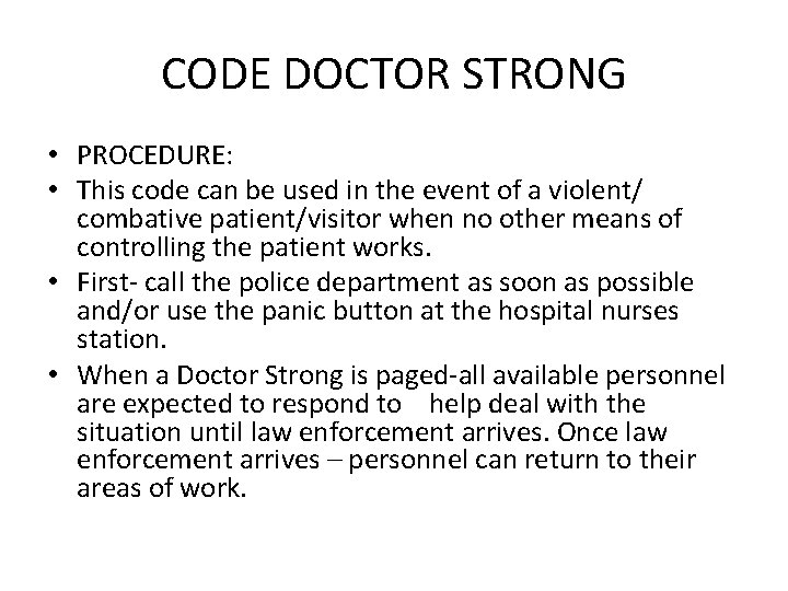 CODE DOCTOR STRONG • PROCEDURE: • This code can be used in the event