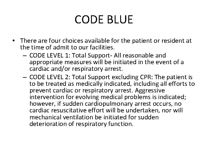 CODE BLUE • There are four choices available for the patient or resident at