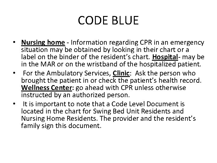 CODE BLUE • Nursing home - Information regarding CPR in an emergency situation may