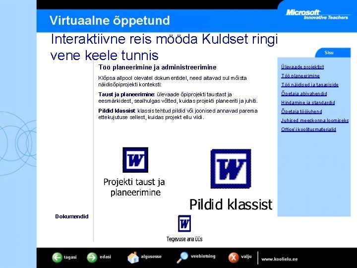 Interaktiivne reis mööda Kuldset ringi vene keele tunnis Töö planeerimine ja administreerimine Ülevaade projektist Interaktiivne reis mööda Kuldset ringi vene keele tunnis Töö planeerimine ja administreerimine Ülevaade projektist
