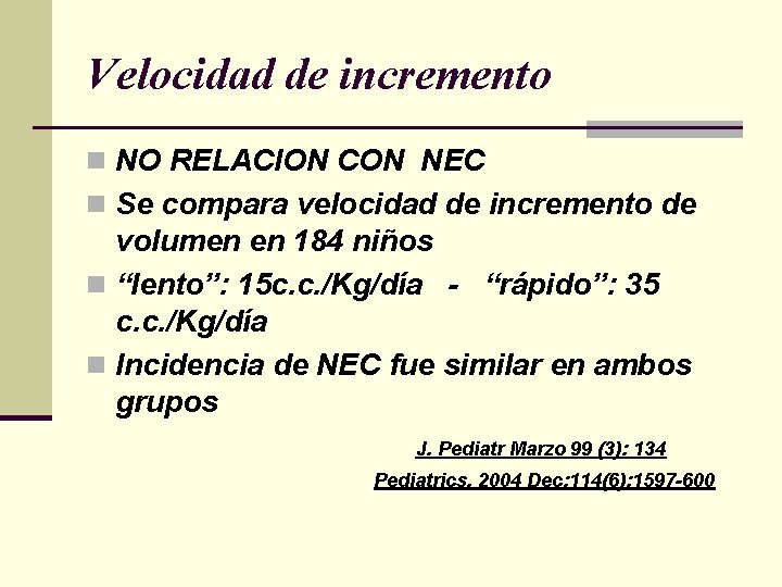 Velocidad de incremento n NO RELACION CON NEC n Se compara velocidad de incremento Velocidad de incremento n NO RELACION CON NEC n Se compara velocidad de incremento