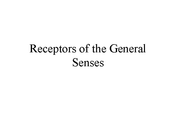 Receptors of the General Senses 