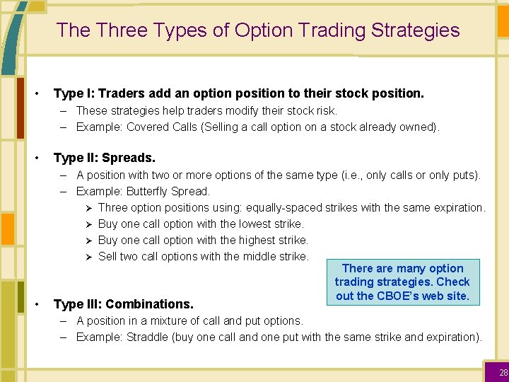The Three Types of Option Trading Strategies • Type I: Traders add an option