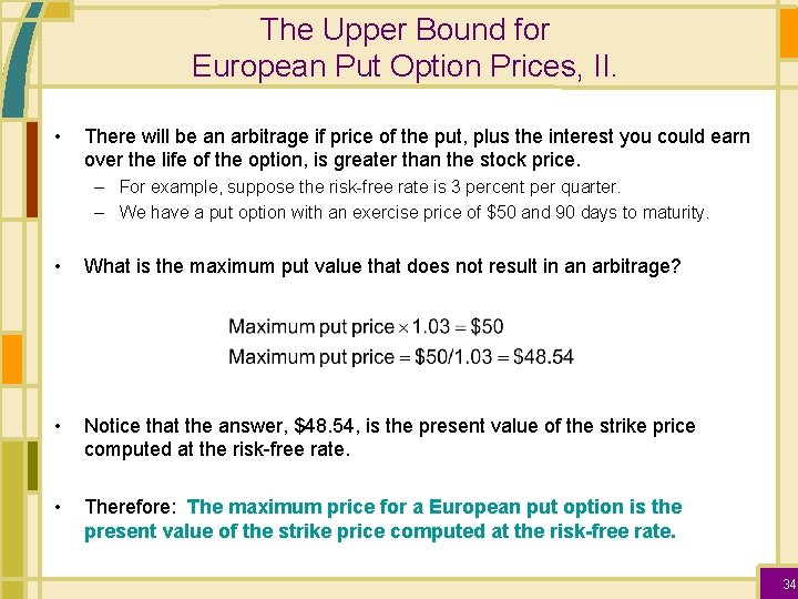 The Upper Bound for European Put Option Prices, II. • There will be an