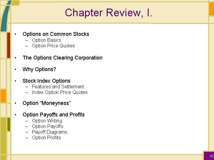 Chapter Review, I. • Options on Common Stocks – Option Basics – Option Price