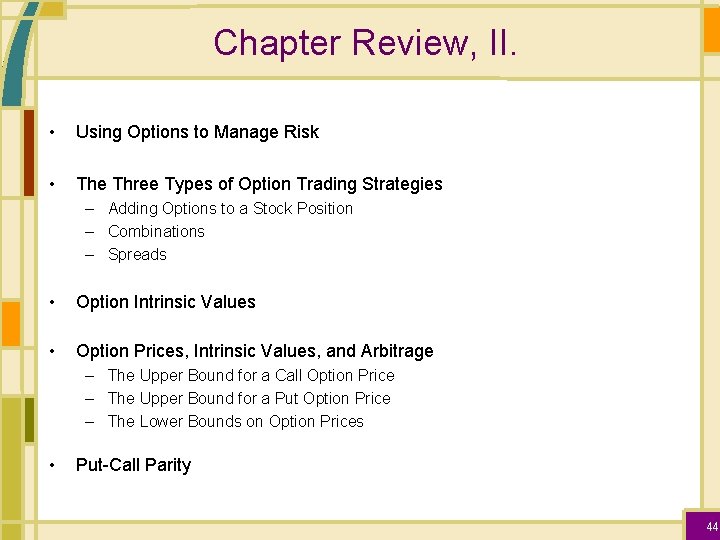 Chapter Review, II. • Using Options to Manage Risk • The Three Types of