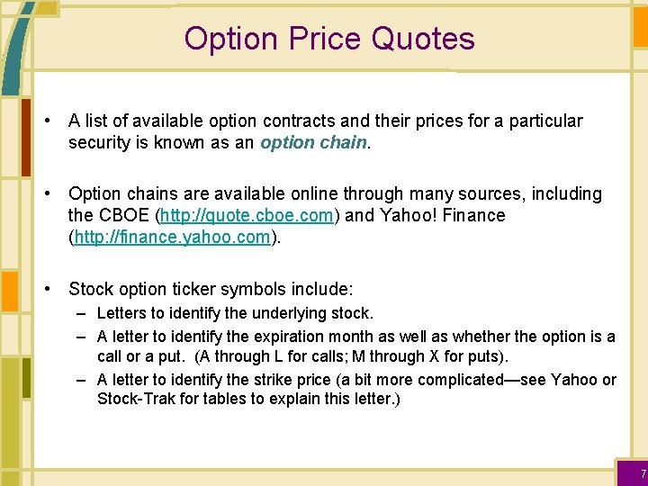 Option Price Quotes • A list of available option contracts and their prices for