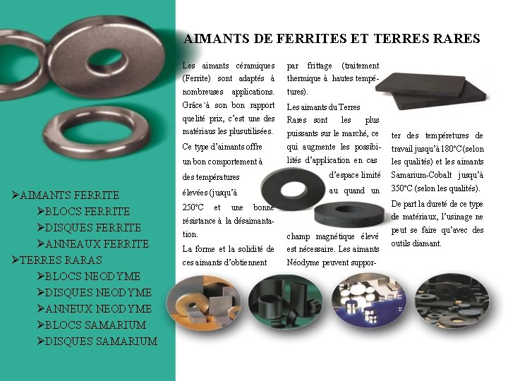 AIMANTS DE FERRITES ET TERRES RARES ØAIMANTS FERRITE ØBLOCS FERRITE ØDISQUES FERRITE ØANNEAUX FERRITE