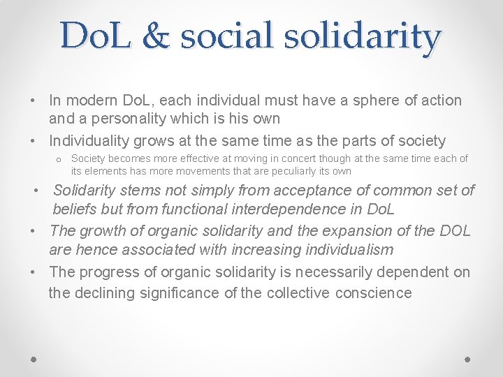 Do. L & social solidarity • In modern Do. L, each individual must have