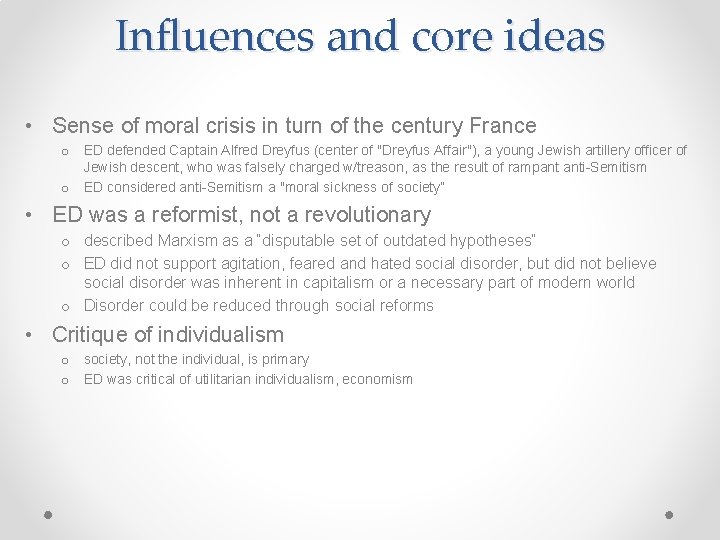 Influences and core ideas • Sense of moral crisis in turn of the century