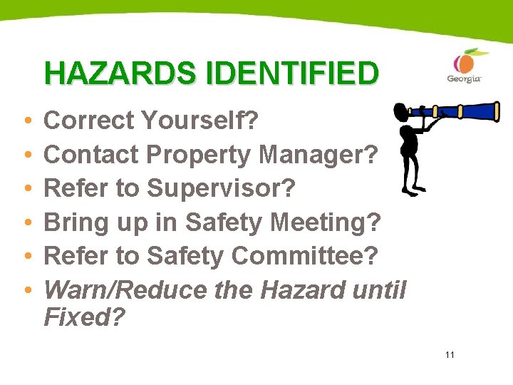 HAZARDS IDENTIFIED • • • Correct Yourself? Contact Property Manager? Refer to Supervisor? Bring HAZARDS IDENTIFIED • • • Correct Yourself? Contact Property Manager? Refer to Supervisor? Bring