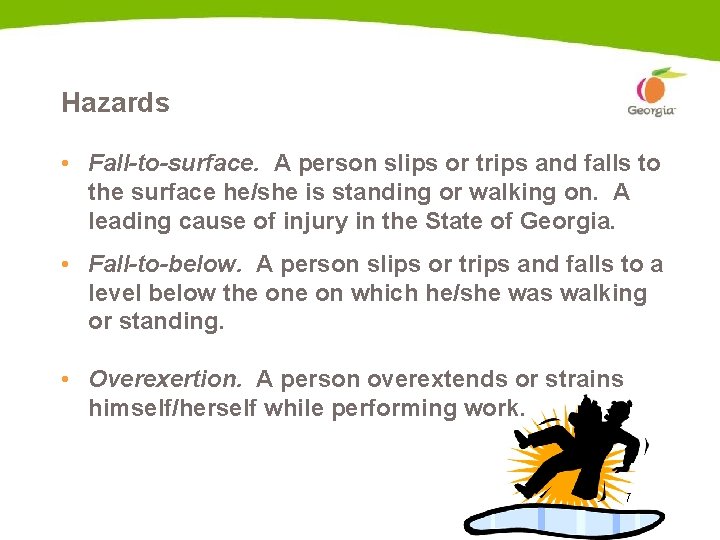 Hazards • Fall-to-surface. A person slips or trips and falls to the surface he/she Hazards • Fall-to-surface. A person slips or trips and falls to the surface he/she