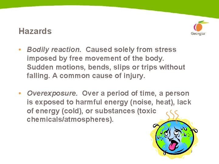 Hazards • Bodily reaction. Caused solely from stress imposed by free movement of the Hazards • Bodily reaction. Caused solely from stress imposed by free movement of the