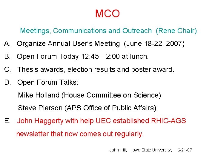 MCO Meetings, Communications and Outreach (Rene Chair) A. Organize Annual User’s Meeting (June 18