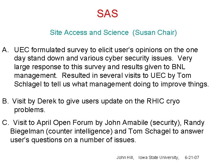 SAS Site Access and Science (Susan Chair) A. UEC formulated survey to elicit user’s